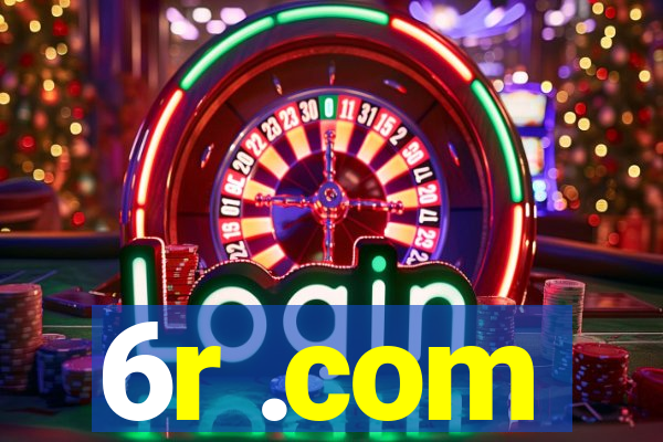 6r .com